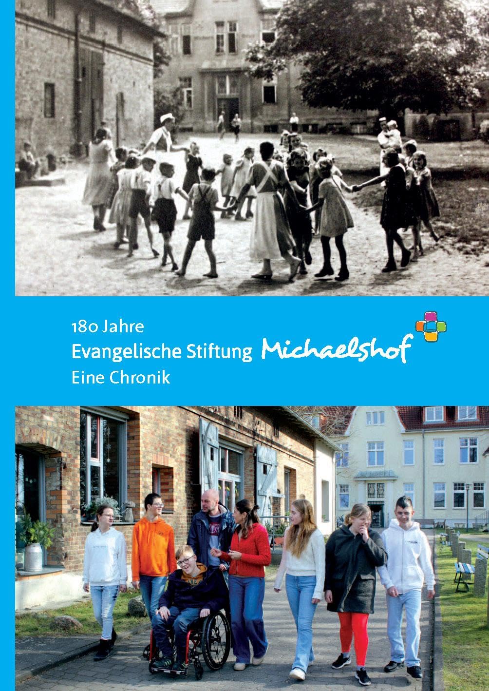 180 Jahre Evangelische Stiftung Michaelshof: Eine Chronik Memories