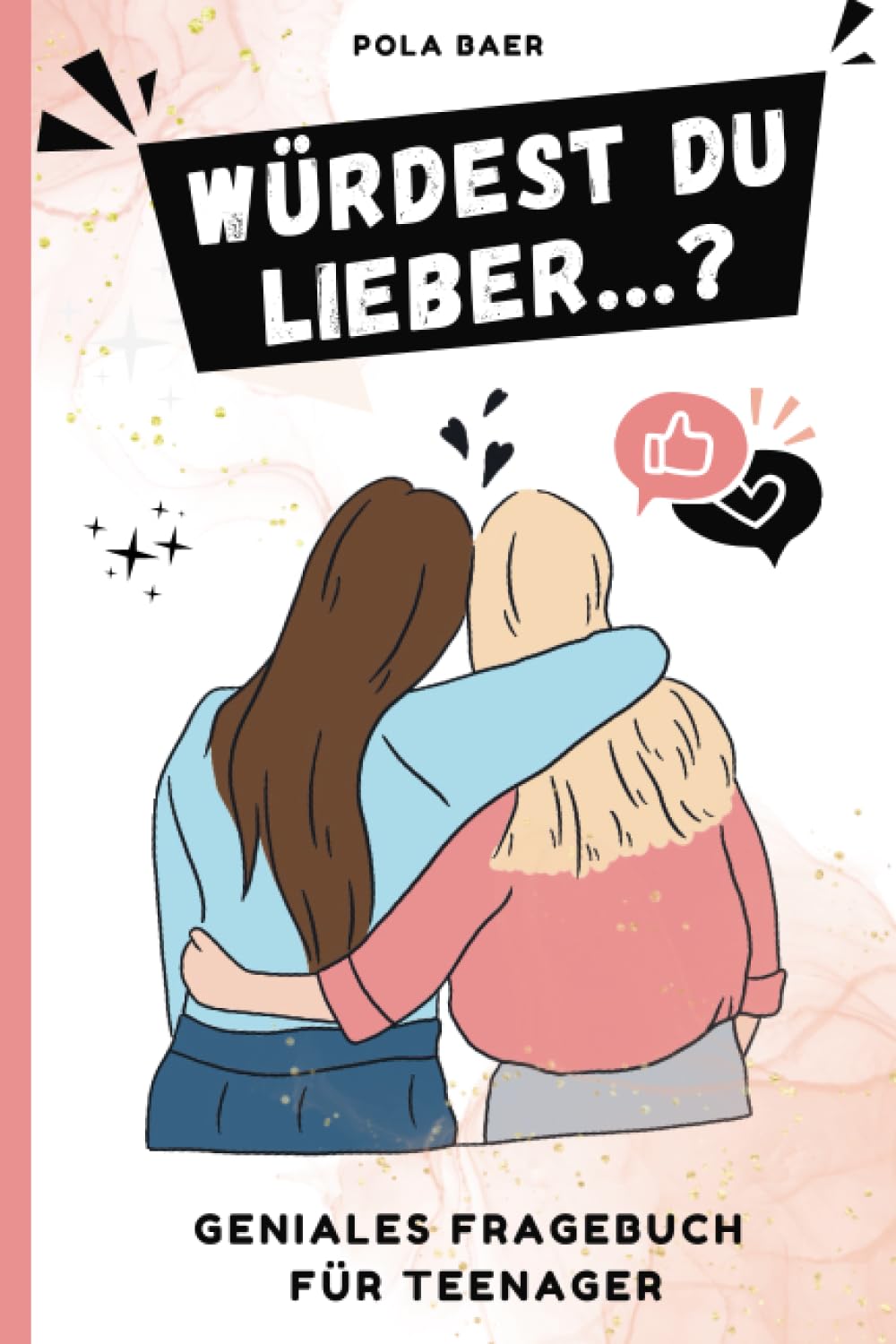 Würdest du lieber...? Geniales Fragebuch für Teenager: Lustige, inspirierende & verrückte Fragen zum Lachen & Nachdenken - Das perfekte Geschenk für Teenager Mädchen Young adult books