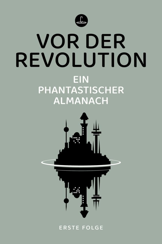 Vor der Revolution: Ein phantastischer Almanach (Carcosa) Social Sciences