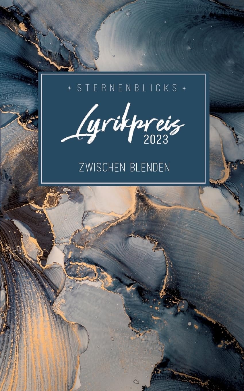 Zwischen Blenden: SternenBlicks Lyrikpreis 2023 Contemporary literature