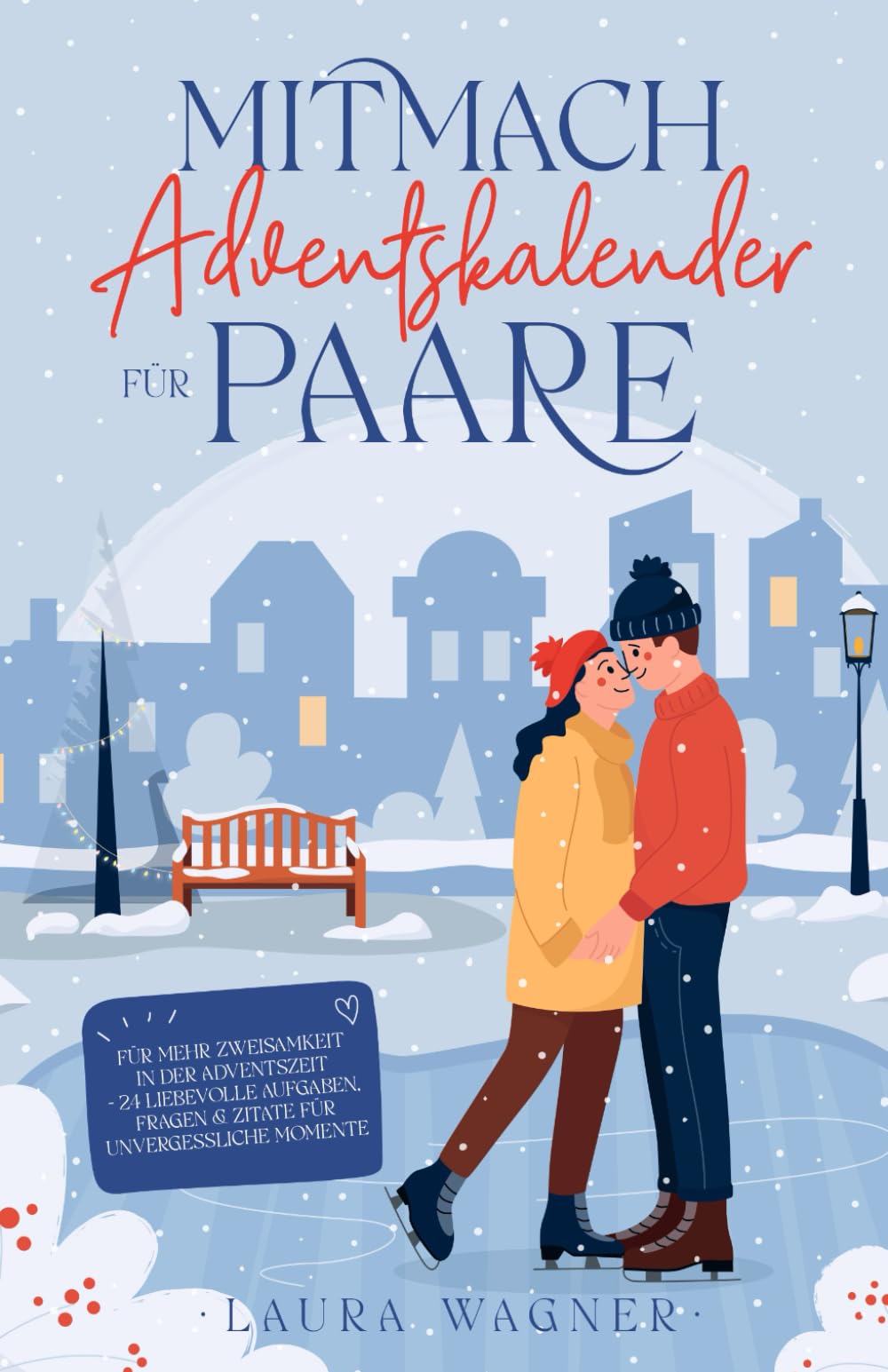 Mitmach-Adventskalender für Paare: Für mehr Zweisamkeit in der Adventszeit - 24 liebevolle Aufgaben, Fragen & Zitate für unvergessliche Momente book