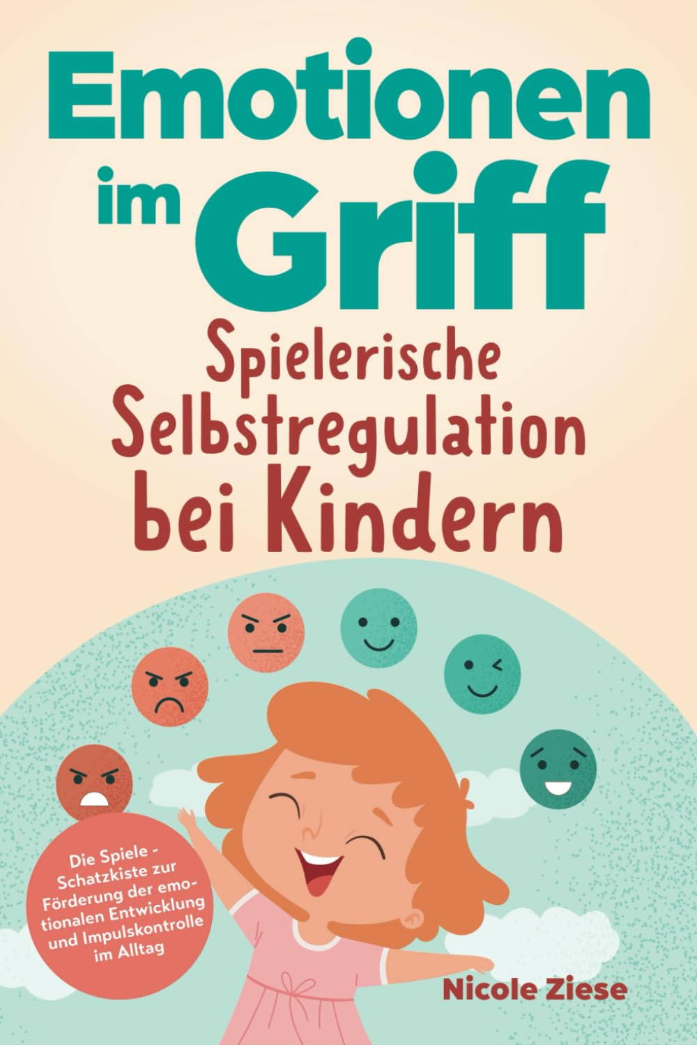 Emotionen im Griff - Spielerische Selbstregulation bei Kindern: Die Spiele - Schatzkiste zur Förderung der emotionalen Entwicklung und Impulskontrolle im Alltag. Für Kinder ab 5 Parents & Children