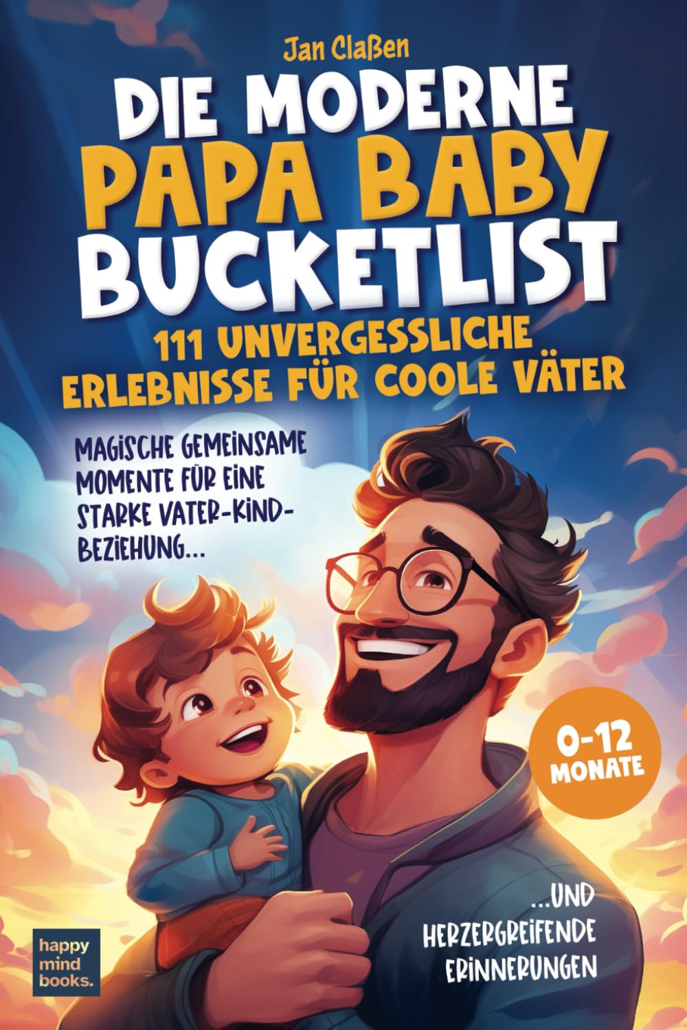 Die moderne Papa Baby Bucketlist - 111 unvergessliche Erlebnisse für coole Väter: Magische gemeinsame Momente für eine starke Vater-Kind-Beziehung und herzergreifende Erinnerungen Lifestyle