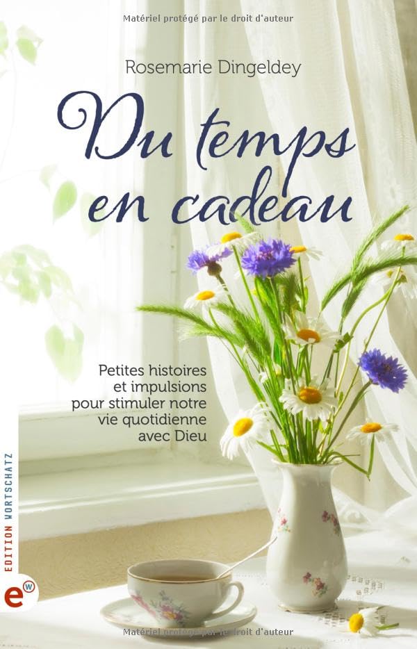 Du temps en cadeau: Petites histoires et impulsions pour stimuler notre vie quotidienne avec Dieu Memories