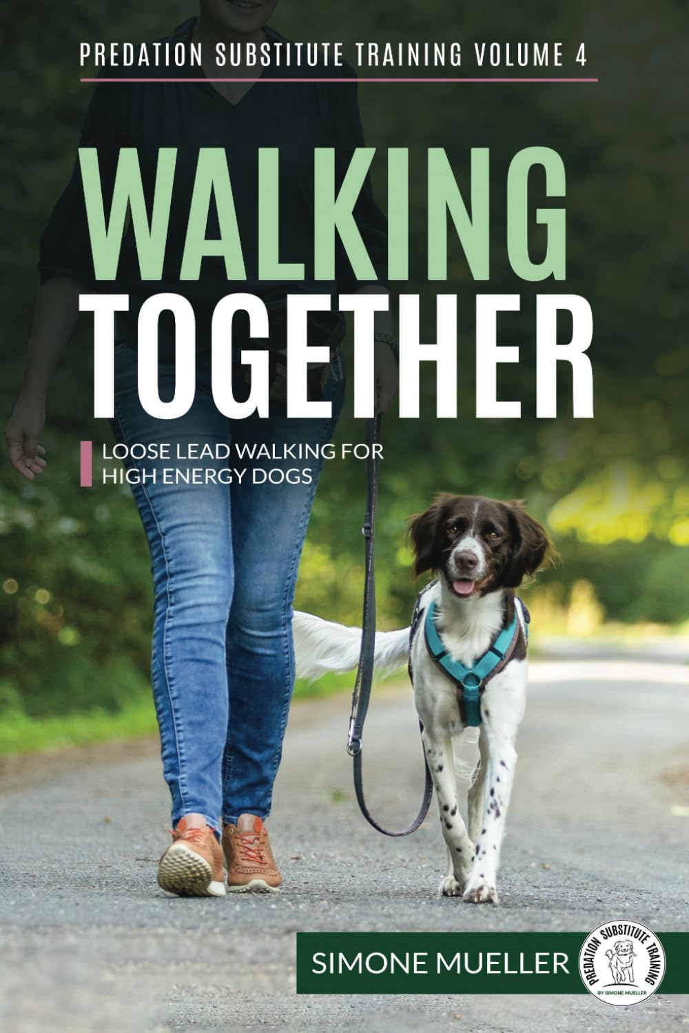 Walking Together: Loose Lead Walking for High Energy Dogs book
