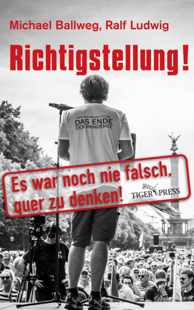 Richtigstellung!: Es war noch nie falsch, quer zu denken! Politics & History