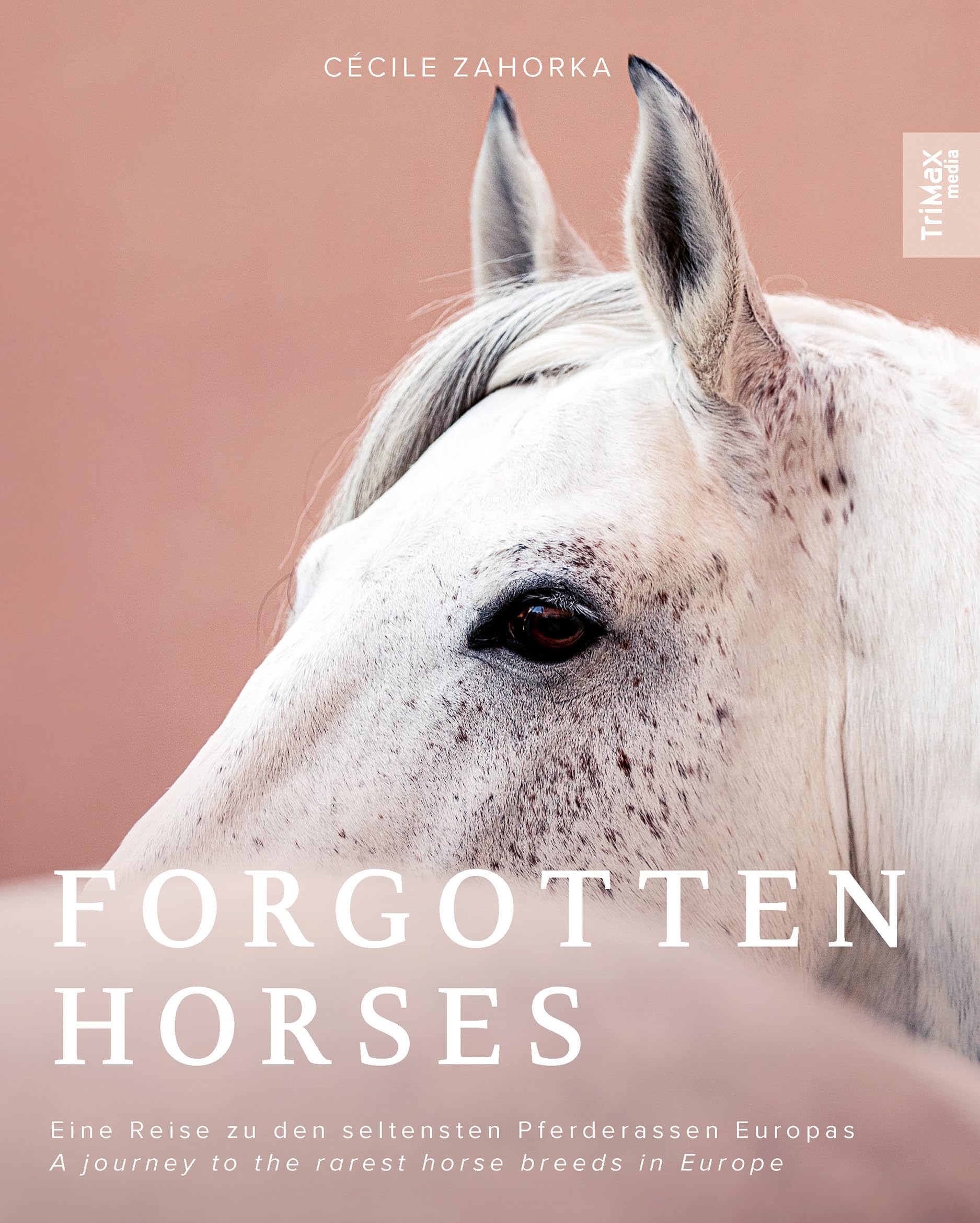Forgotten Horses - Eine Reise zu den seltensten Pferderassen Europas Books