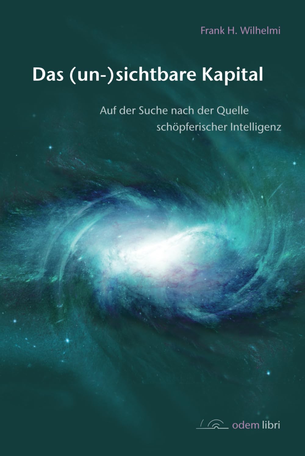 Das (un-)sichtbare Kapital: Auf der Suche nach der Quelle schöpferischer Intelligenz book