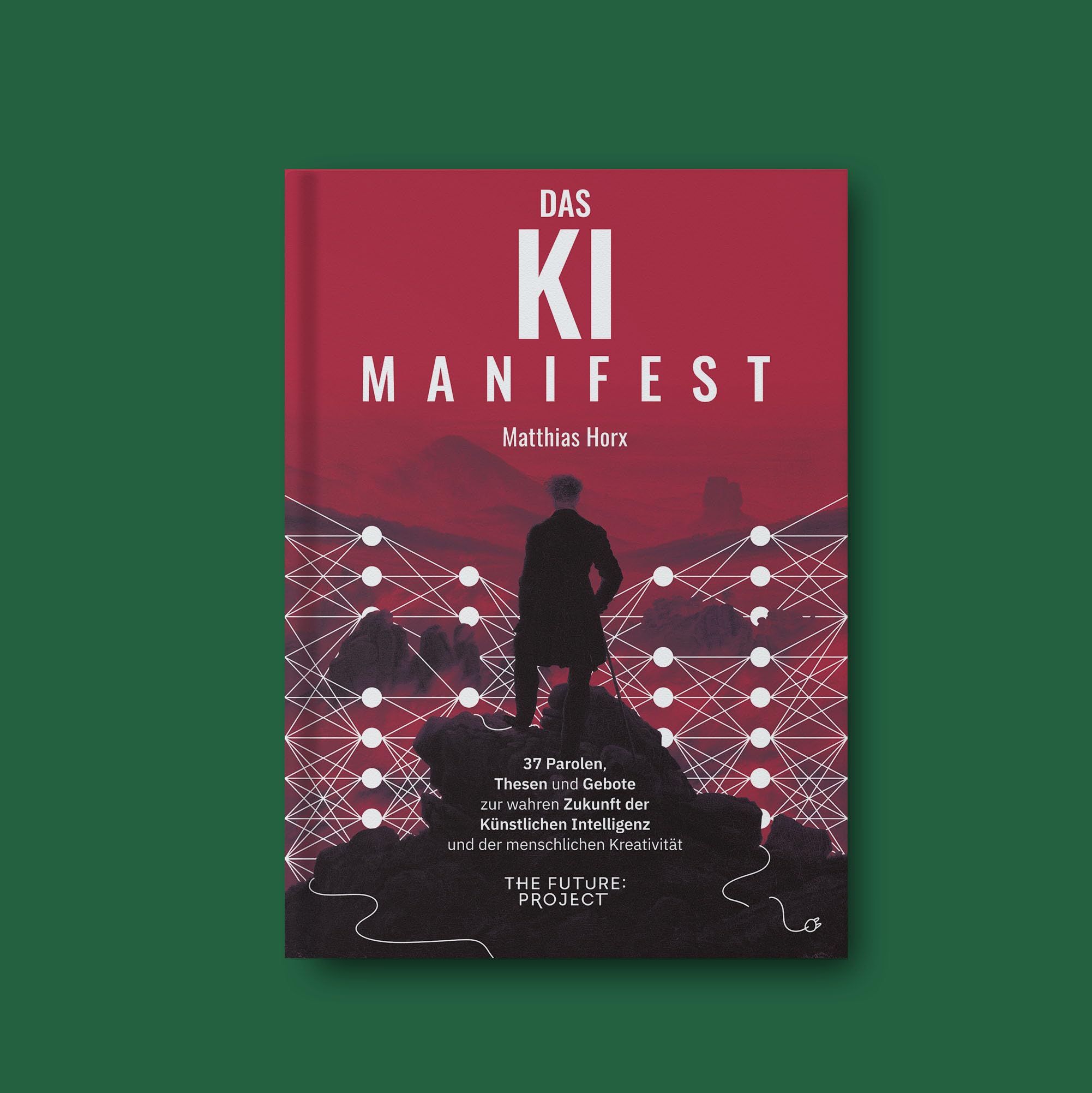 Das KI-Manifest: 37 Parolen, Thesen und Gebote zur wahren Zukunft der Künstlichen Intelligenz und der menschlichen Kreativität Books