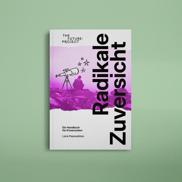 Radikale Zuversicht: Ein Handbuch für Krisenzeiten Social Sciences