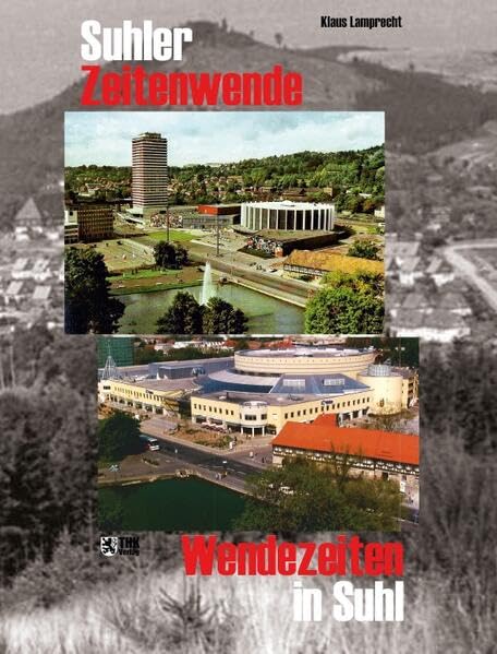 Suhler Zeitenwende – Wendezeiten in Suhl German history