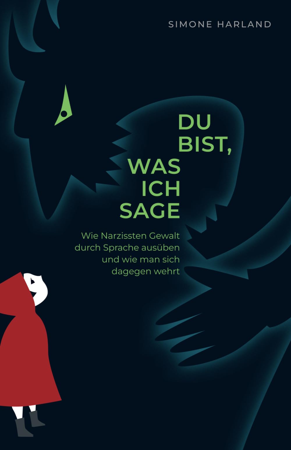 Du bist, was ich sage: Wie Narzissten Gewalt durch Sprache ausüben und wie man sich dagegen wehrt Lifestyle