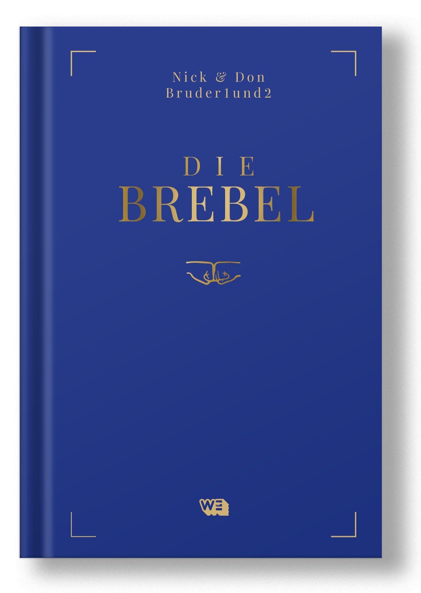 Die Brebel: Das Regelwerk für den Bro von heute. Von den deutschen TikTok-Stars Bruder1und2: 50 Paragraphen, verschiedene Situationen, ein Ziel: Aus dir den ultimativen Bro machen! Humour & Satire