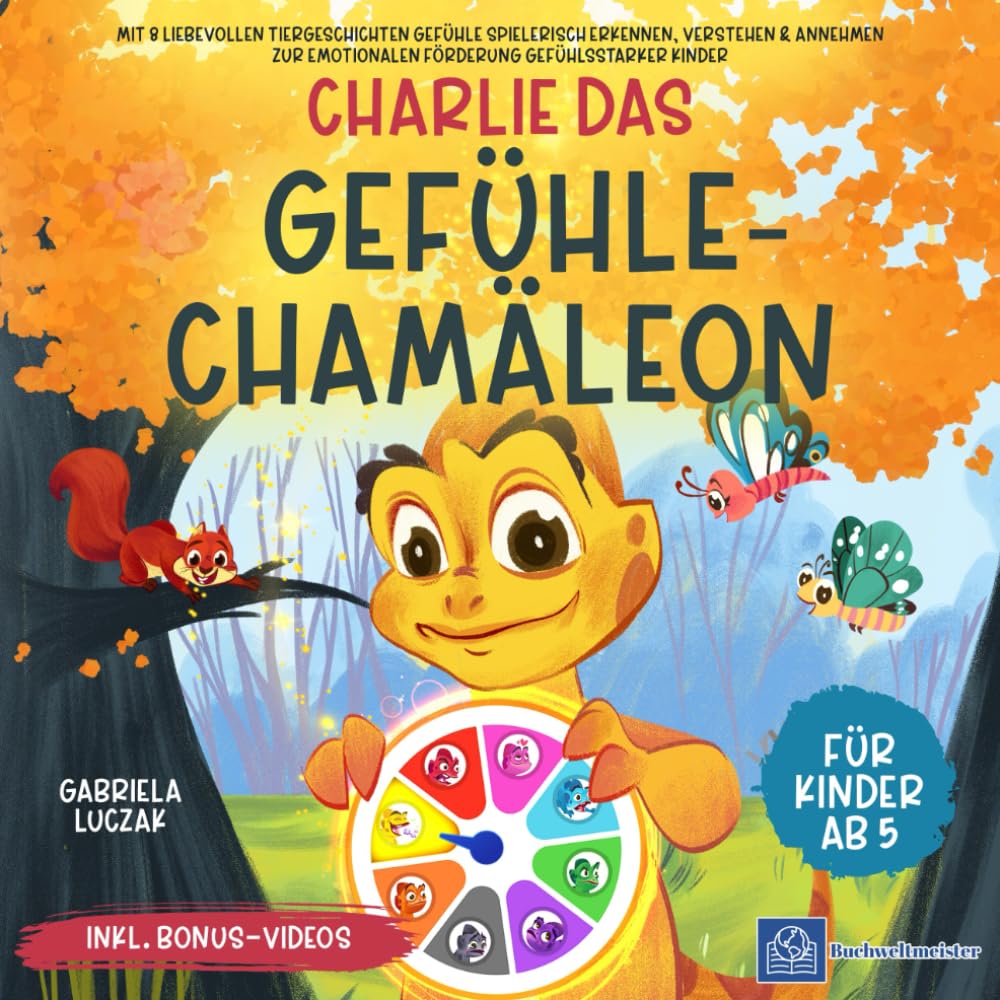Charlie das Gefühle-Chamäleon: Mit 8 liebevollen Tiergeschichten Gefühle spielerisch erkennen, verstehen & annehmen - Zur emotionalen Förderung gefühlsstarker Kinder | Ab 5 Jahren inkl. Bonus-Videos General education
