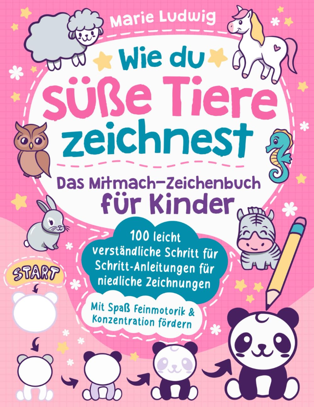 Wie du süße Tiere zeichnest – Das Mitmach-Zeichenbuch für Kinder: 100 leicht verständliche Schritt für Schritt-Anleitungen für niedliche Zeichnungen | Mit Spaß Feinmotorik & Konzentration fördern Hobbies & Crafts