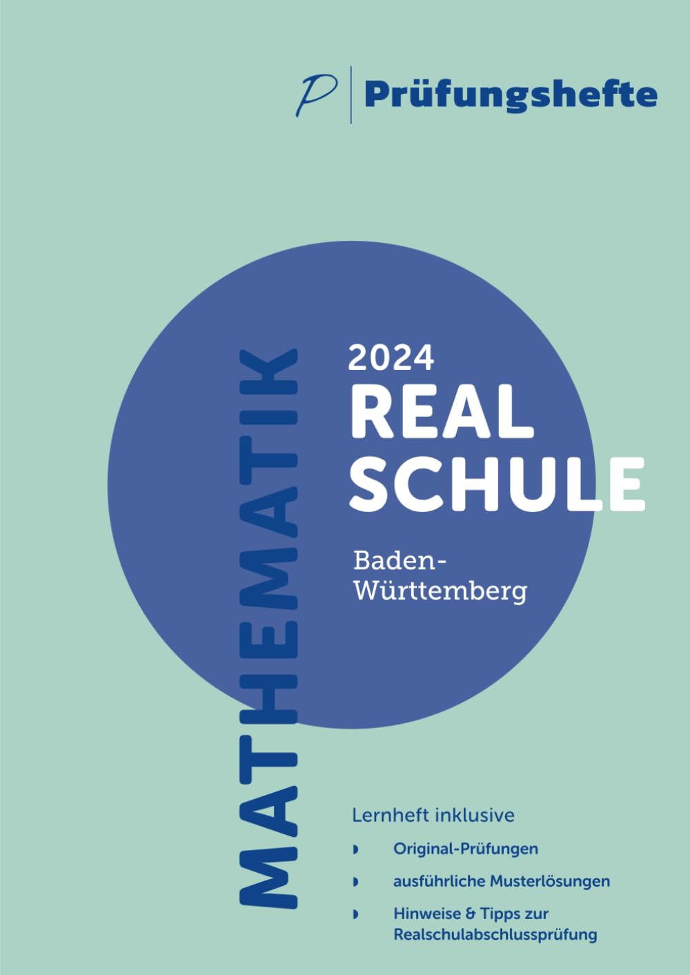Prüfungsheft - 2024 Mathematik Realschule – Baden-Württemberg: Original-Prüfungen und Lösungen zum Realschulabschluss BW (Realschulabschluss 2024 - Baden-Württemberg) Study Guides