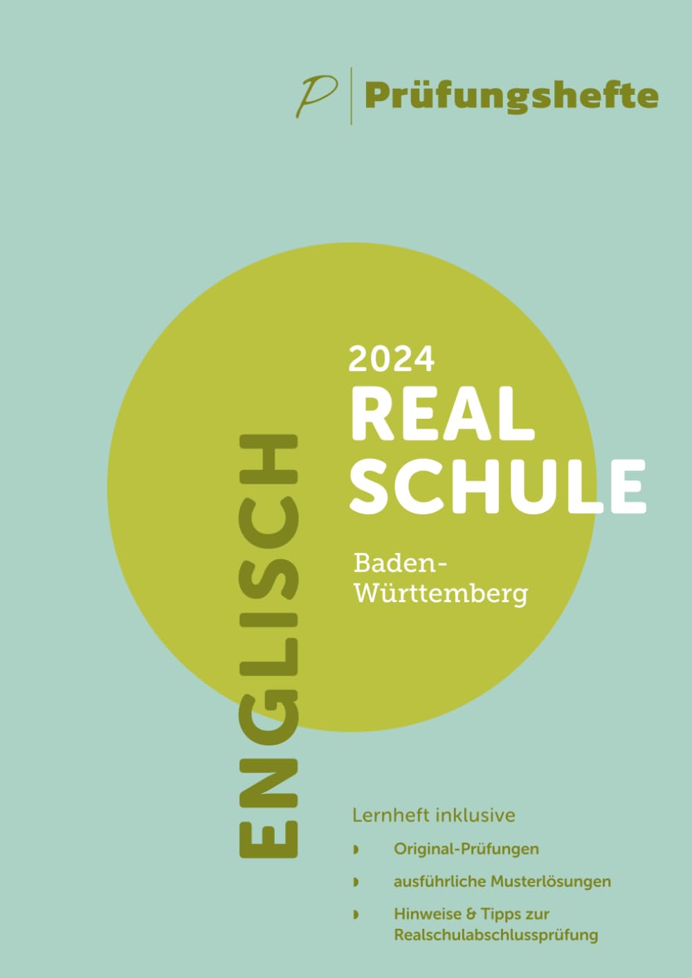 Prüfungsheft - 2024 Englisch Realschule – Baden-Württemberg: Original-Prüfungen und Lösungen zum Realschulabschluss BW (Realschulabschluss 2024 - Baden-Württemberg) Study Guides