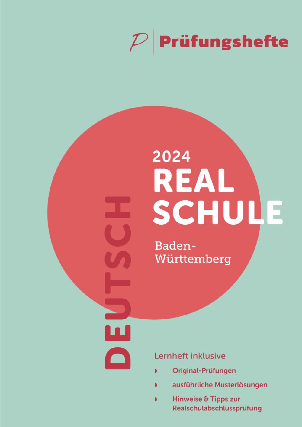 Prüfungsheft - 2024 Deutsch Realschule – Baden-Württemberg: Original-Prüfungen und Lösungen zum Realschulabschluss BW (Realschulabschluss 2024 - Baden-Württemberg) Study Guides