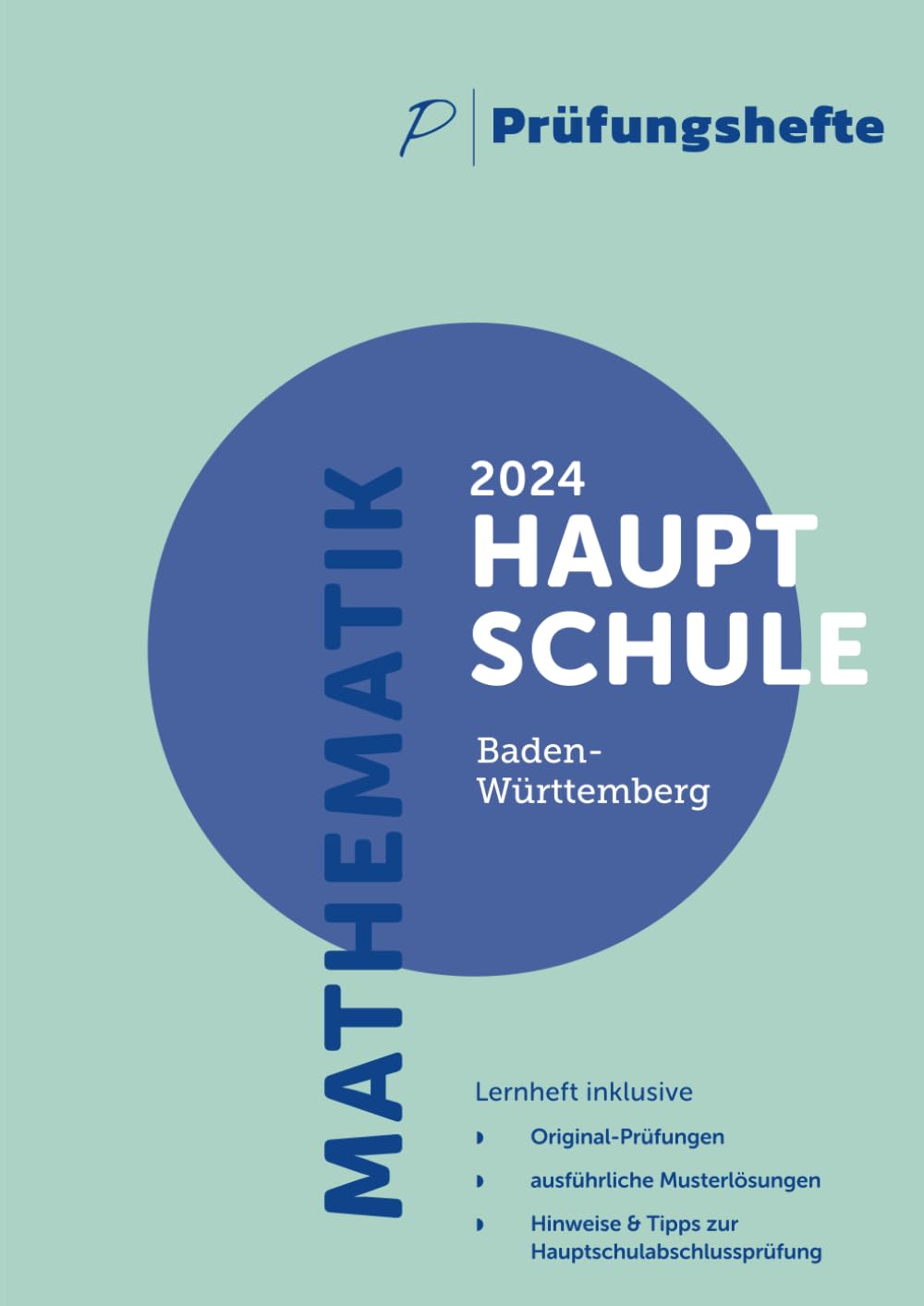 Mathematik Hauptschule 2024 Baden-Württemberg – Prüfungsheft: Original-Prüfungen und Lösungen zum Mathe Hauptschulabschluss BW (Hauptschulabschluss 2024 in Baden-Württemberg) Study Guides