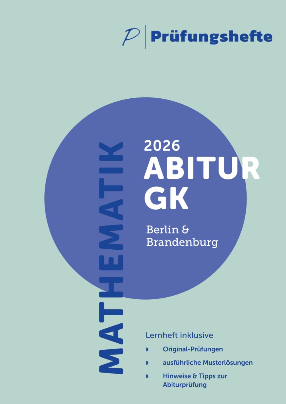 Prüfungsheft - 2026 Mathematik Abitur Grundkurs - Berlin und Brandenburg - Original-Prüfungen und Lösungen Mathematics