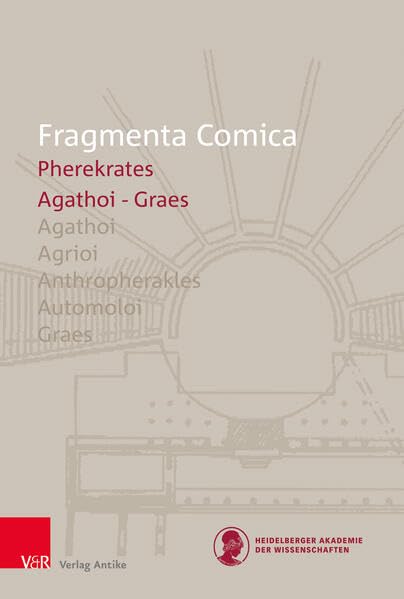 FrC 5.1 Pherekrates: Agathoi – Graes (frr. 1–42) (Fragmenta Comica) Historical Fiction