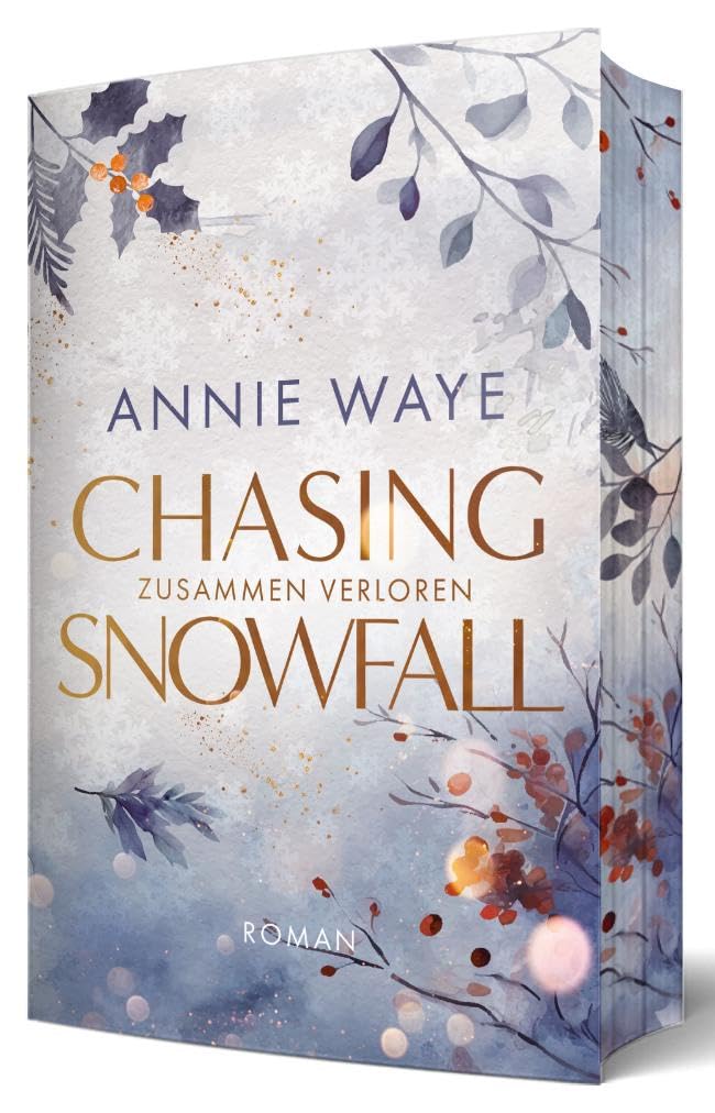 Chasing Snowfall: Zusammen verloren: Gefühlvolle New Adult Romance mit Winter-Setting und farbigem Buchschnitt (Winter Hearts (Annie C. Waye)) Contemporary literature