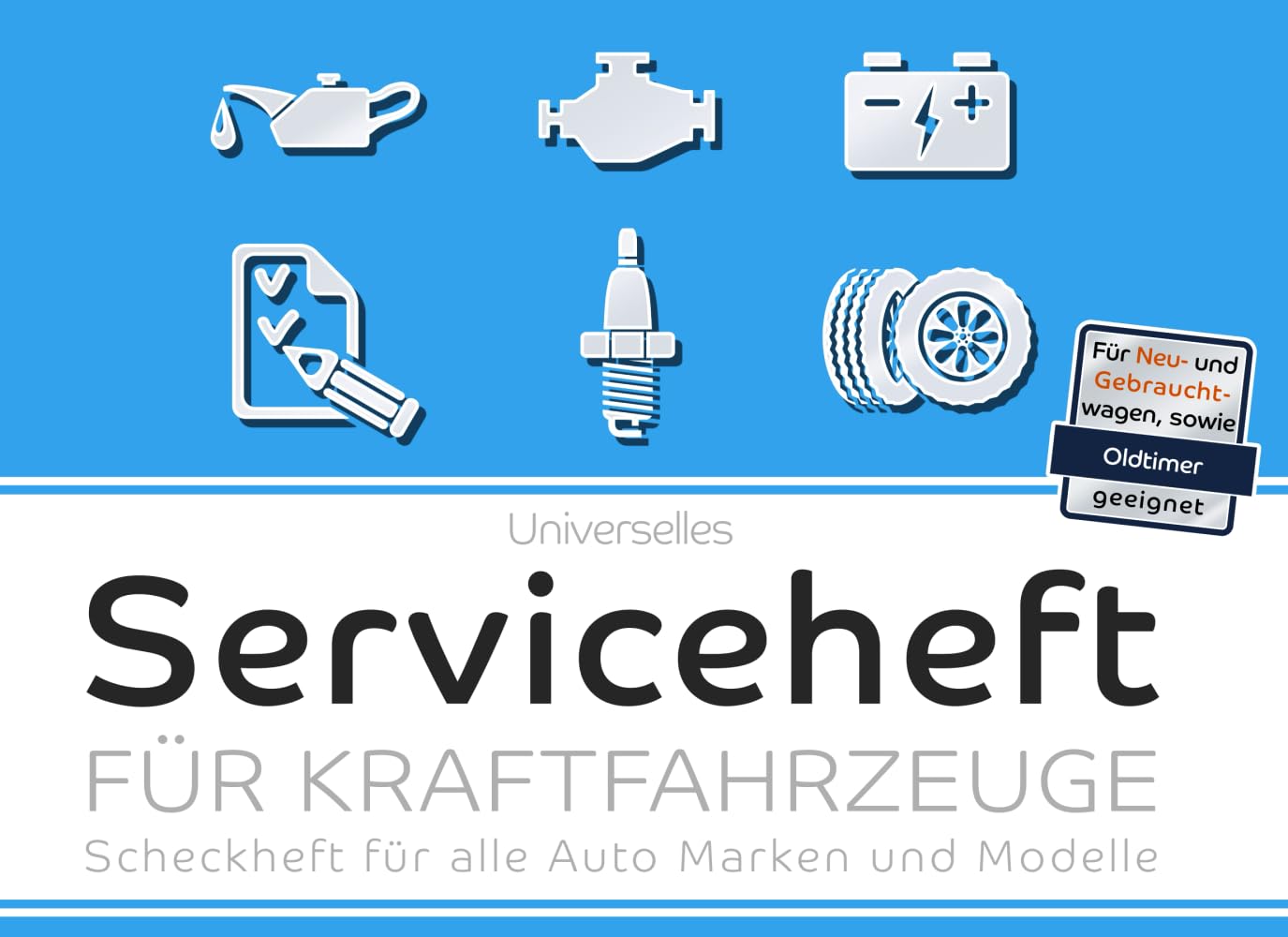 Universelles Serviceheft für Kraftfahrzeuge | Scheckheft für alle Auto Marken und Modelle: Für Neu- und Gebrauchtfahrzeuge, sowie Oldtimer geeignet | Mit viel Platz für große Schrift | für PKW, KFZ Business & Technology