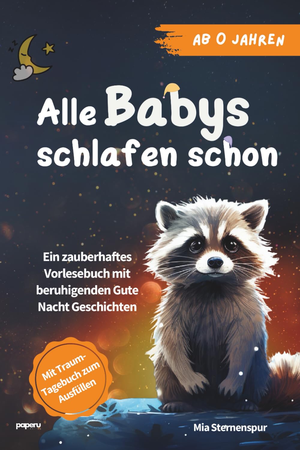 Alle Babys schlafen schon: Ein zauberhaftes Vorlesebuch mit beruhigenden Gute Nacht Geschichten ab 0 Jahren - mit Traum-Tagebuch zum Ausfüllen Manga