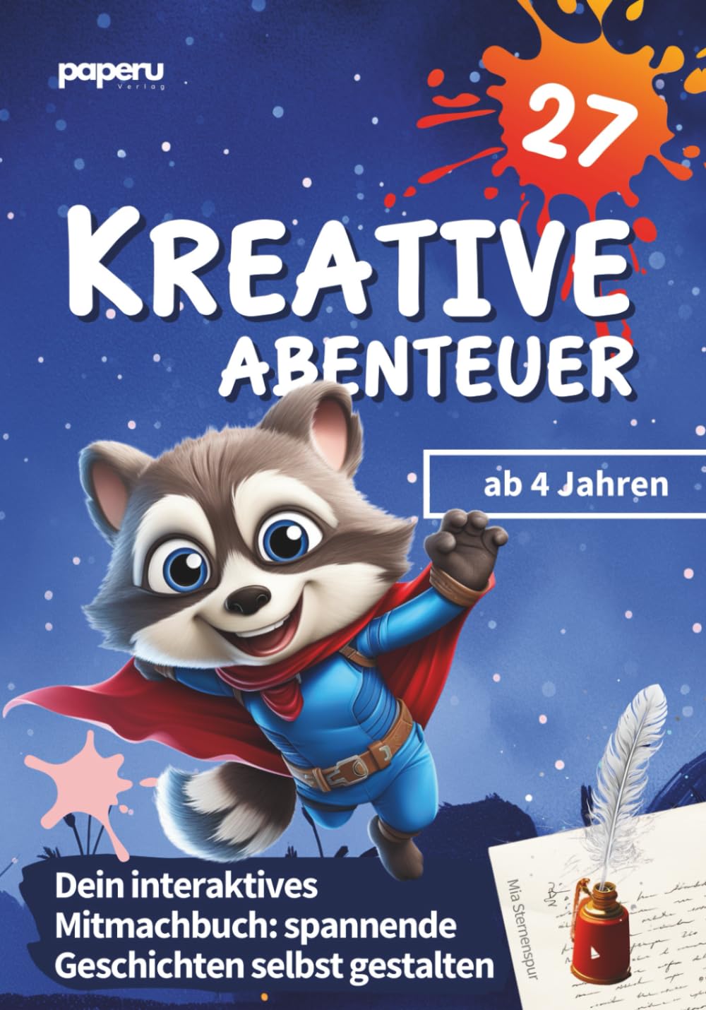 27 Kreative Abenteuer - Dein interaktives Mitmachbuch ab 4 Jahren: spannende Geschichten selbst gestalten & Kreativität und Konzentration deines Kindes fördern Non-fiction