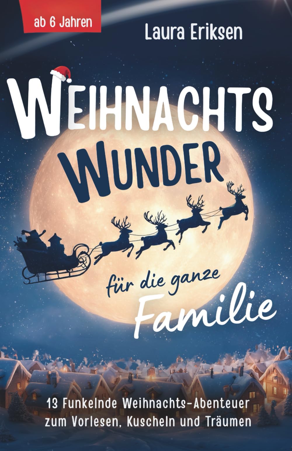 Weihnachtswunder für die ganze Familie: 13 funkelnde Weihnachtsabenteuer zum Vorlesen, Kuscheln und Träumen - ab 6 Jahren Lifestyle
