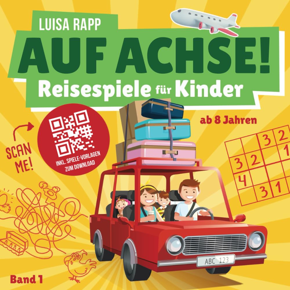 Auf Achse! Reisespiele für Kinder (Band 1): Beschäftigung unterwegs im Flugzeug, Auto, Zug - abwechslungsreiche Reisebeschäftigung im Urlaub, Spiele bei langen Autofahrten und Flugreisen | ab 8 Jahre General education