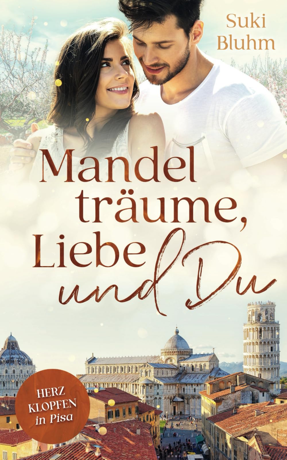 Mandelträume, Liebe und Du: Herzklopfen in Pisa (Herzklopfen in der Toskana, Band 3) Holiday Reading