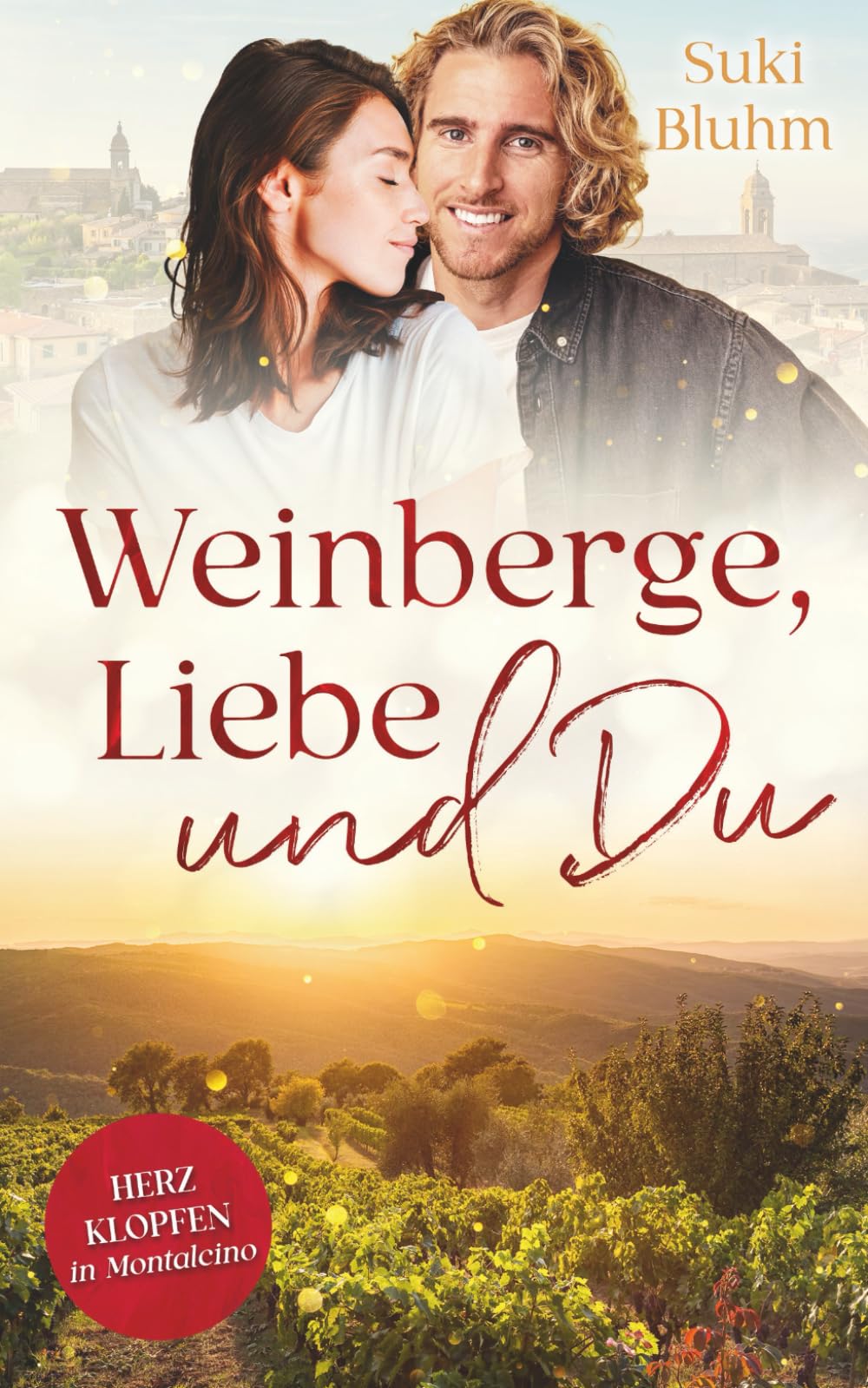 Weinberge, Liebe und Du: Herzklopfen in Montalcino book