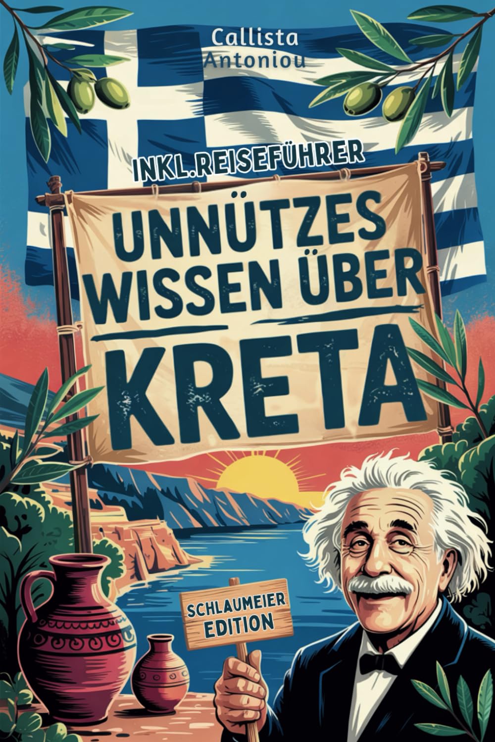 Unnützes Wissen über Kreta für Schlaumeier: Entdecke 222 verrückte & verblüffende Fakten, die du garantiert (nicht) wissen wolltest | Das ideale Geschenk für echte Kreta-Fans inkl. Reiseführer-Bonus Memories