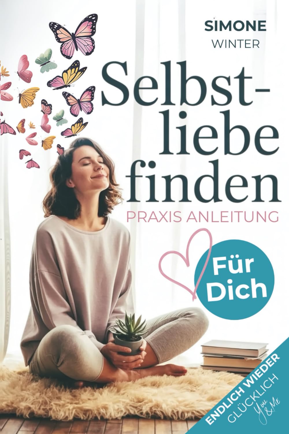Selbstliebe finden: Immer für andere funktioniert, dich selbst verloren – jetzt ist Schluss! Dein Praxisbuch zurück zu dir | Selbstwert stärken, innere Stärke entwickeln, das Leben neu genießen Reference Books