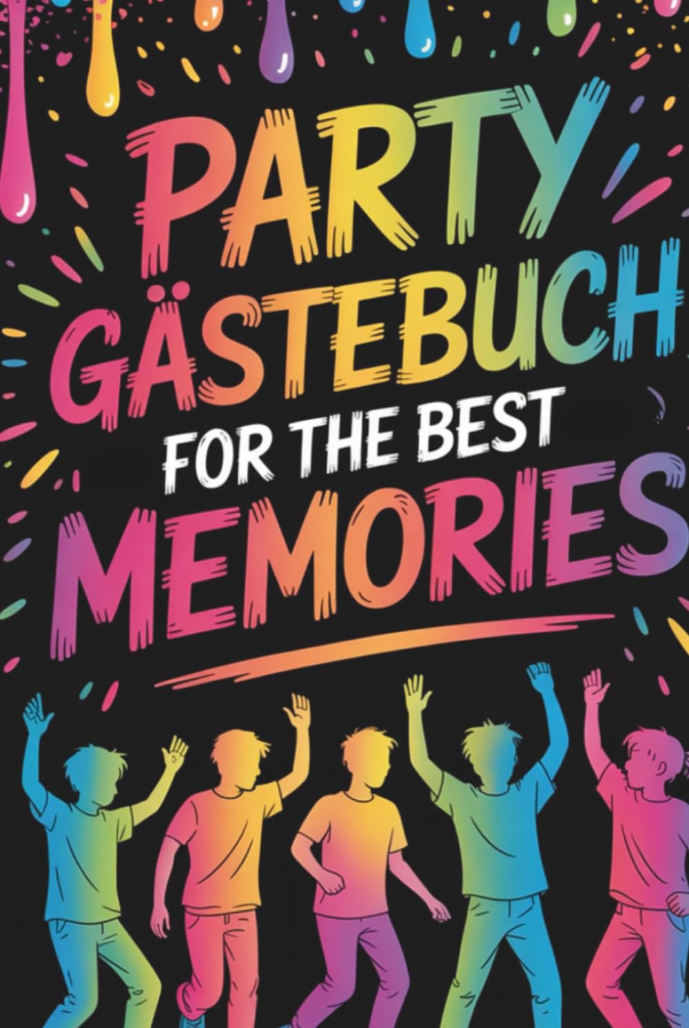Party Gästebuch - Let's Party - For the best memories: Zum Ankreuzen und Lachen - inkl. lustigen Partytrinkspielen– das genialste und lustigste Buch für deine Party Lifestyle