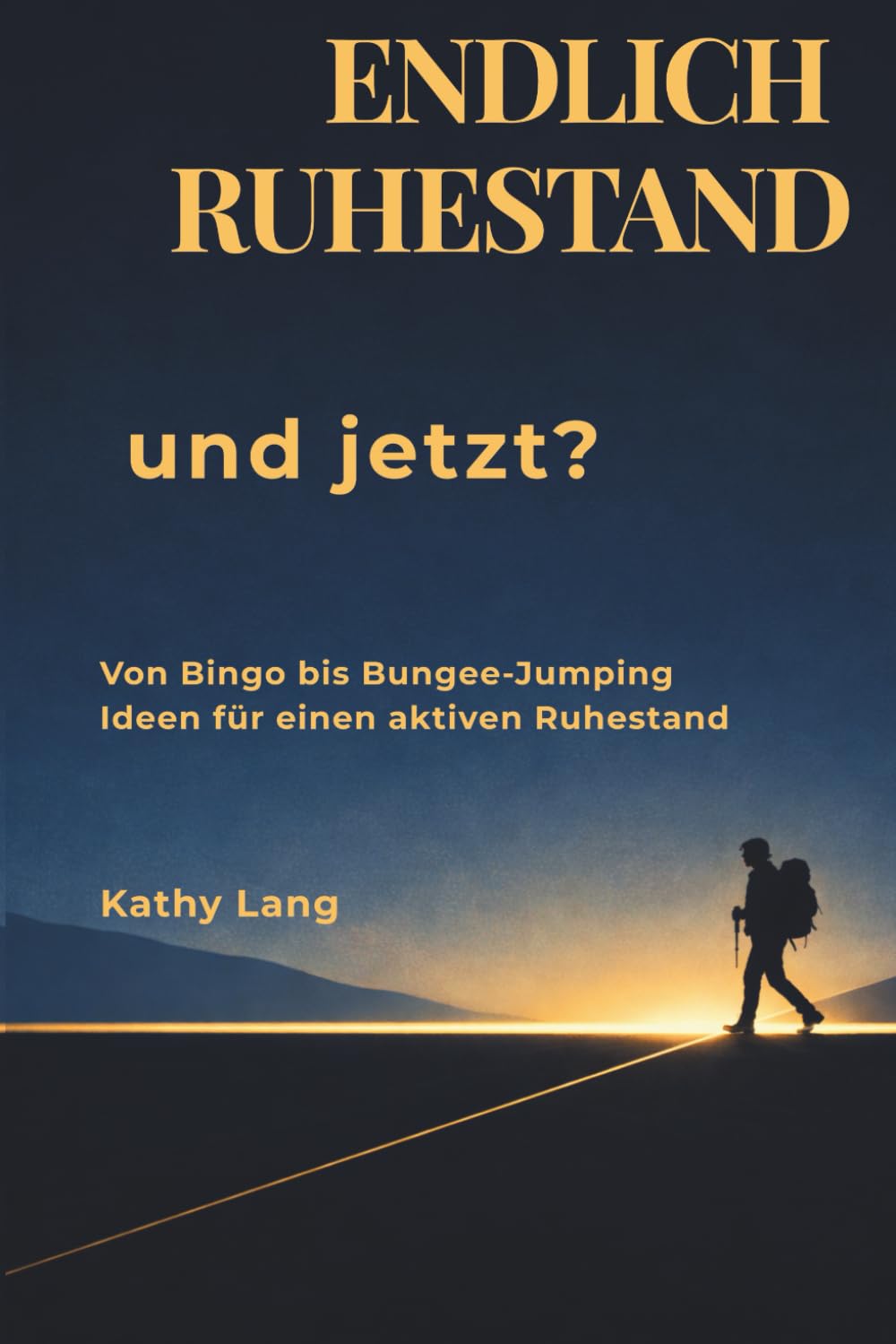 Endlich Ruhestand - und jetzt?: Die besten Ausflüge für Senioren - von Bingo bis Bungee-Jumping, ein Ratgeber für die beste Zeit deines Lebens – weil das Leben noch so viel mit dir vorhat book