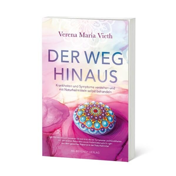 Der Weg Hinaus: Krankheiten und Symptome verstehen und mit Naturheilmitteln selbst behandeln Health, Nutrition & Fitness