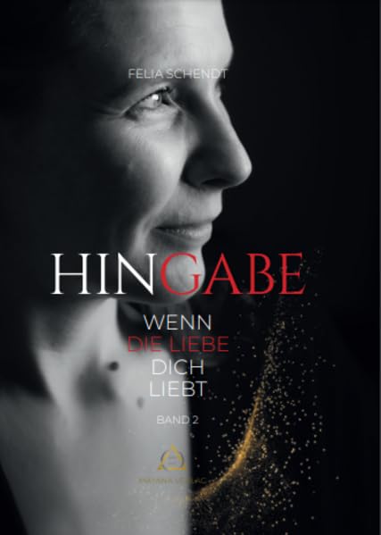 HINGABE: Band 2: Wenn die Liebe dich liebt (Hingabe: Wenn die Liebe dich liebt) Fiction