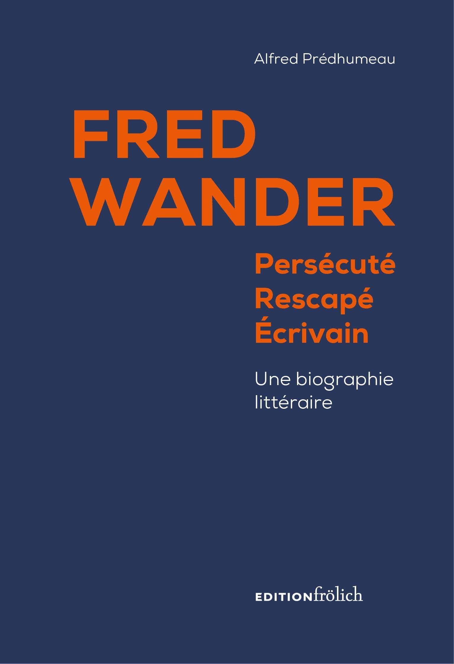 Fred Wander: Persécuté, Rescapé, Écrivain Une Biographie Littéraire Law