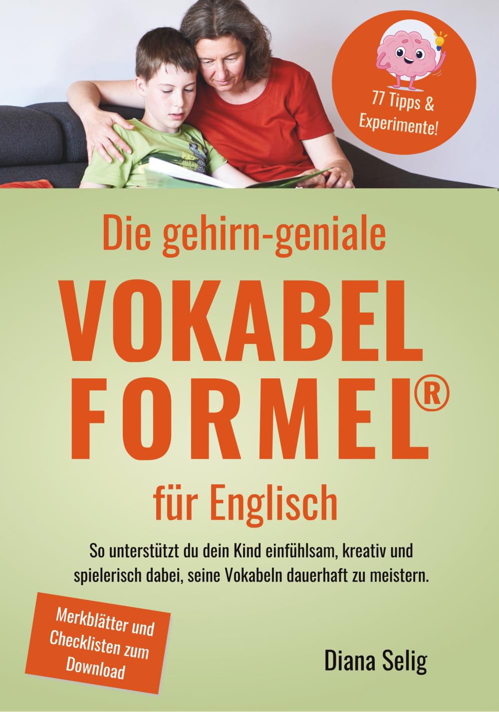 Die gehirn-geniale Vokabelformel für Englisch: Unterstütze dein Kind einfühlsam, kreativ und spielerisch dabei, seine Vokabeln dauerhaft zu meistern.: ... dabei, seine Vokabeln dauerhaft zu meistern. Foreign Languages ​​& Dictionaries