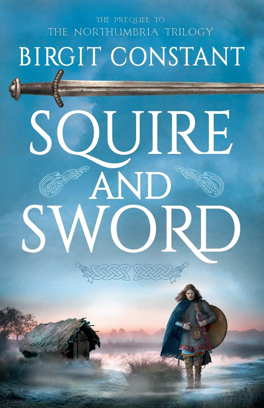 Squire and Sword: Prequel (The Northumbria Trilogy) Essays & Short Stories
