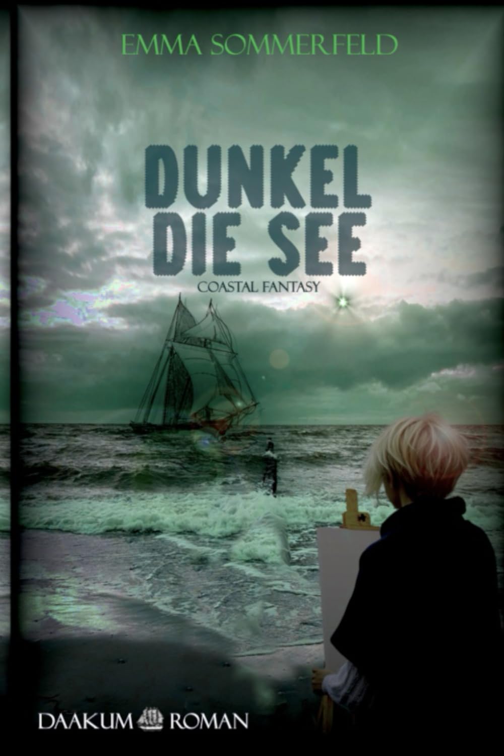 Dunkel die See: Ein Daakum-Roman (Daakum-Romane, Band 2) Fairy Tales & Legends