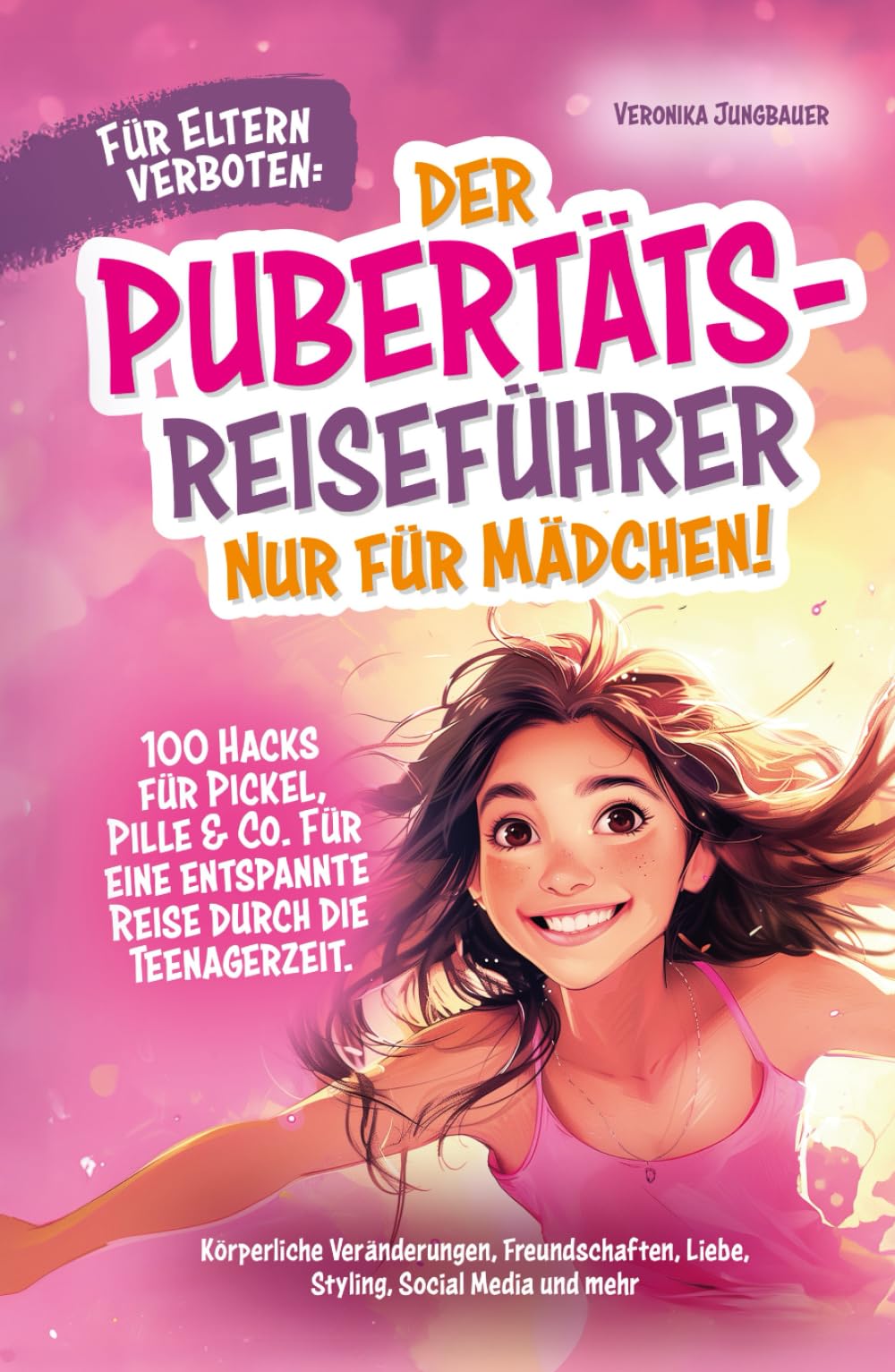 Für Eltern verboten: Der Pubertäts-Reiseführer nur für Mädchen! 100 Hacks für Pickel, Pille & Co. Für eine entspannte Reise durch die Teenagerzeit. ... mehr. (Die verrückten Pubertäts-Reiseführer) Parents & Children