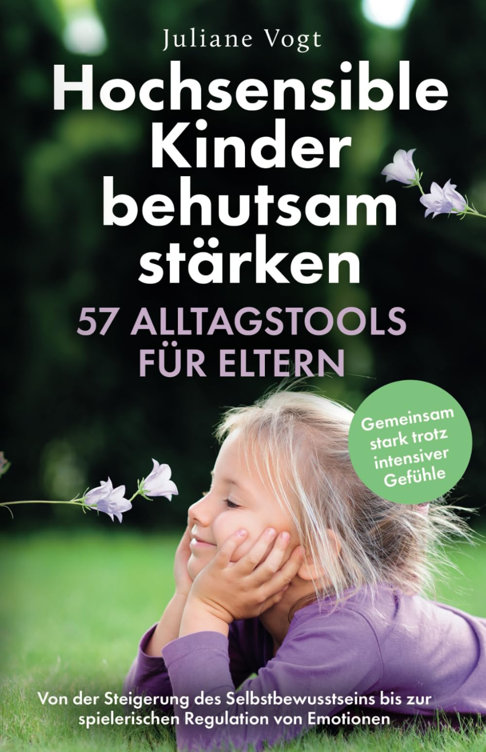 Hochsensible Kinder behutsam stärken: 57 Alltagstools für Eltern | Von der Steigerung des Selbstbewusstseins bis zur spielerischen Regulation von Emotionen - Gemeinsam stark trotz intensiver Gefühle Medicine