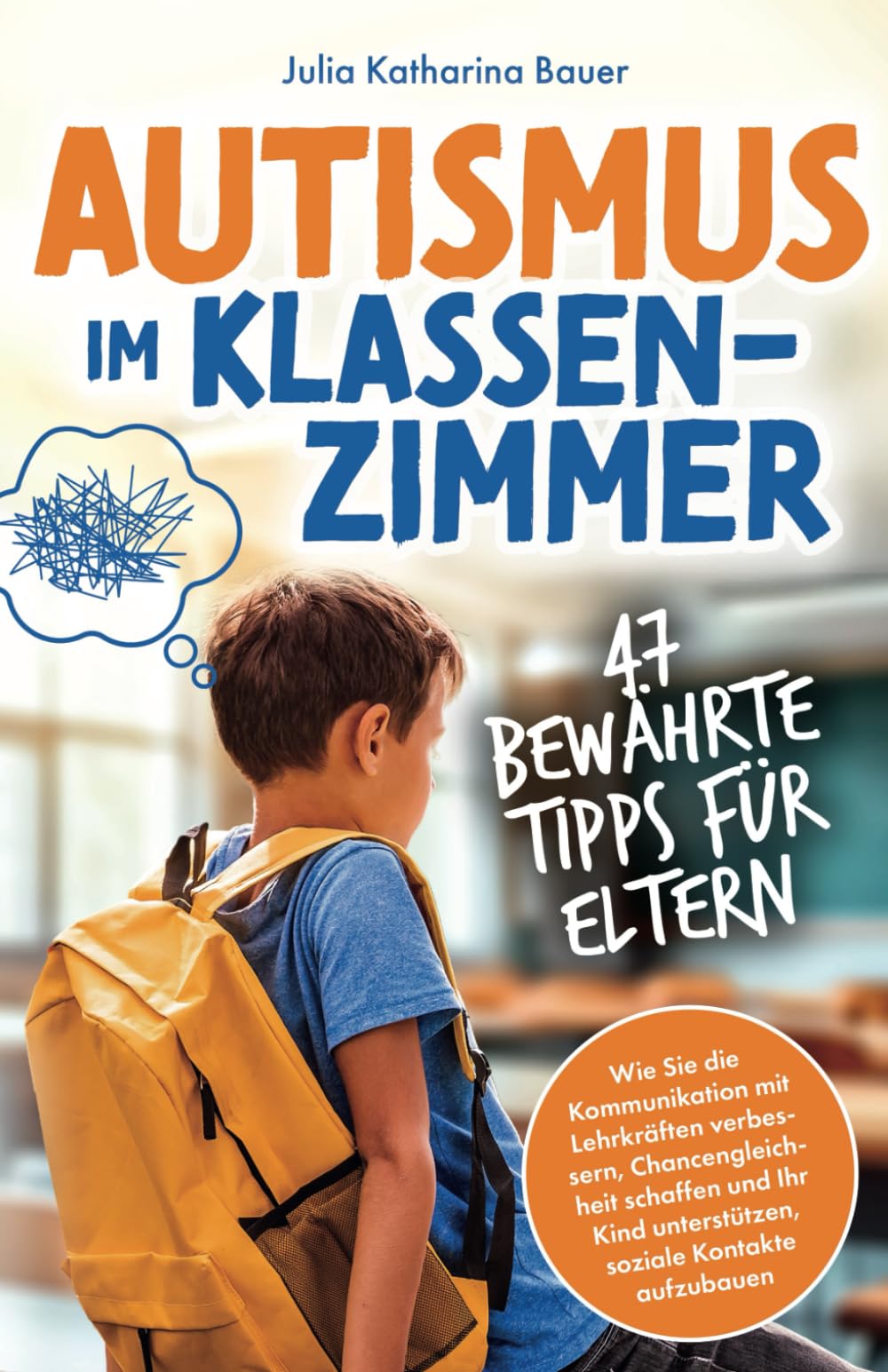 Autismus im Klassenzimmer: 47 bewährte Tipps für Eltern - Wie Sie die Kommunikation mit Lehrkräften verbessern, Chancengleichheit schaffen und Ihr Kind unterstützen, soziale Kontakte aufzubauen Film, Art & Culture