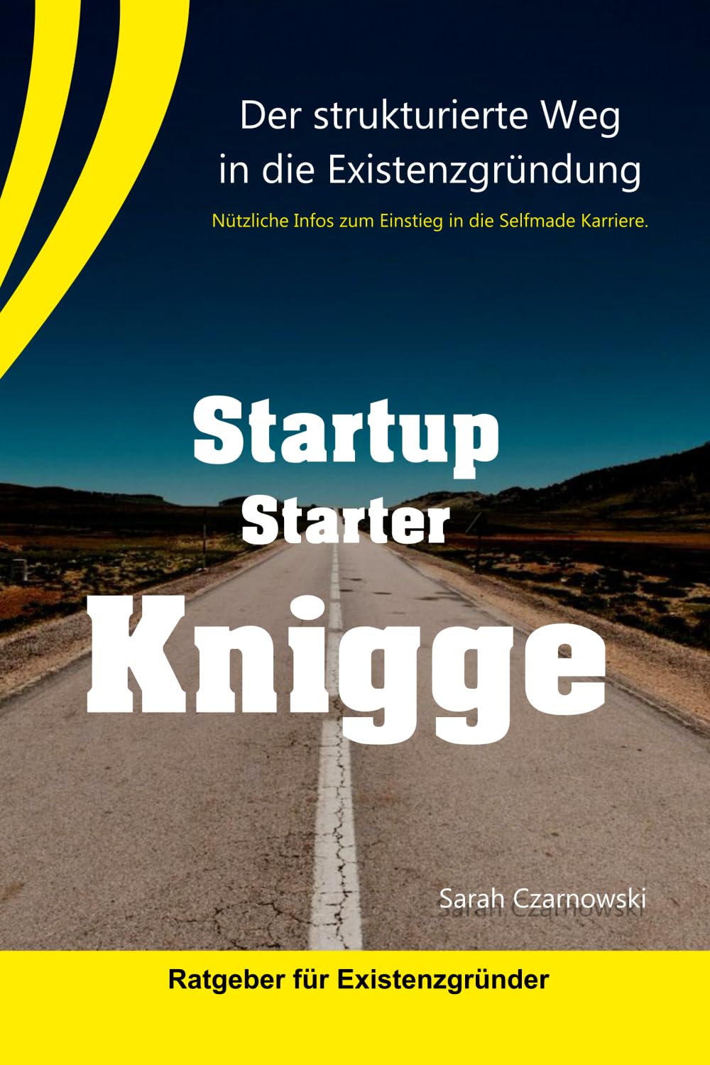 Startup Starter Knigge: Der strukturierte Weg in die Existenzgründung Law