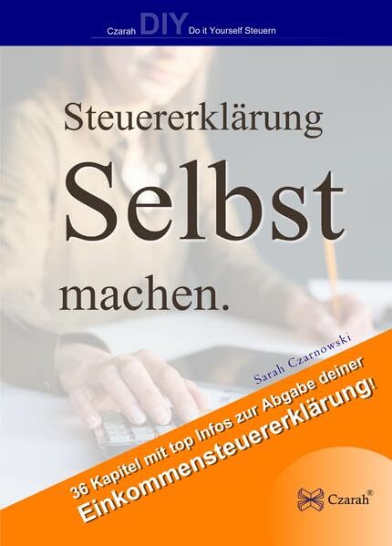 Steuererklärung selbst machen: Das Buch für die Einkommensteuererklärung mit 36 top Themen. Law