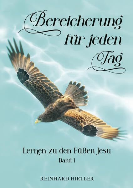 Bereicherung für jeden Tag: Lernen zu den Füßen Jesu – Band 1 Psychology