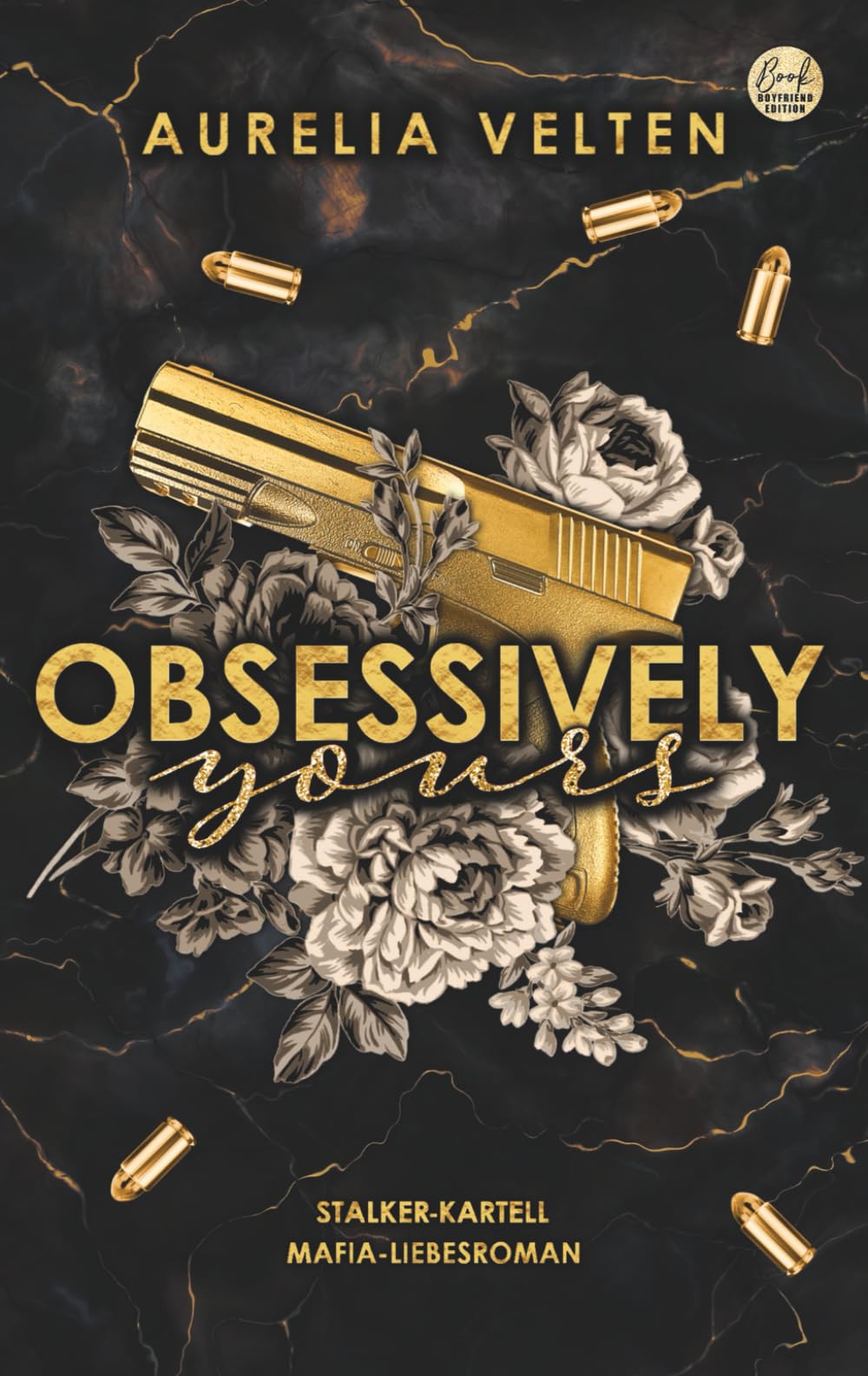 Obsessively Yours: Stalker-Kartell-Mafia-Liebesroman (Fairytale Gone Dark, Band 7) Romantic Thrillers